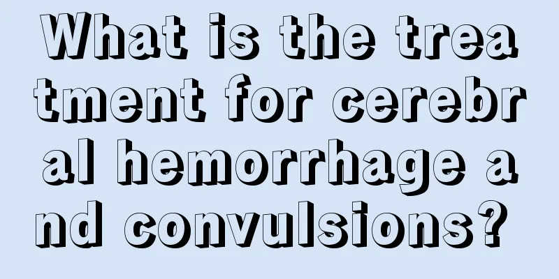 What is the treatment for cerebral hemorrhage and convulsions? 