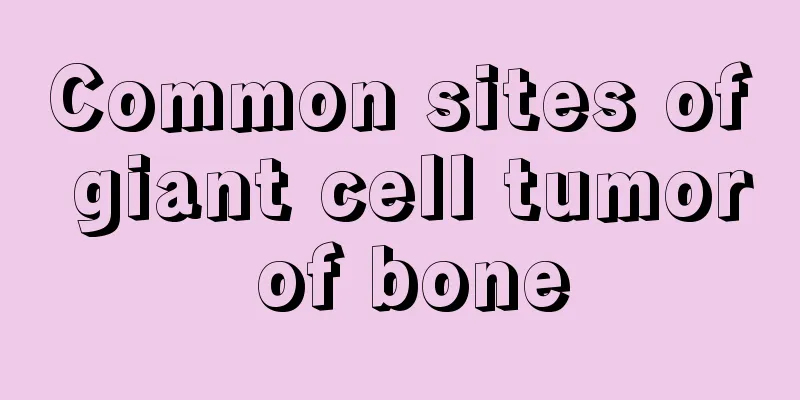 Common sites of giant cell tumor of bone