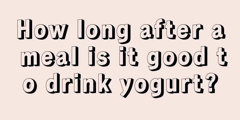 How long after a meal is it good to drink yogurt?