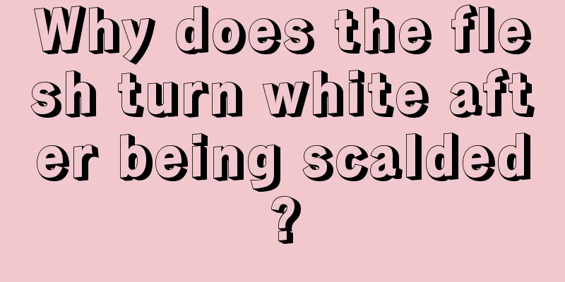 Why does the flesh turn white after being scalded?