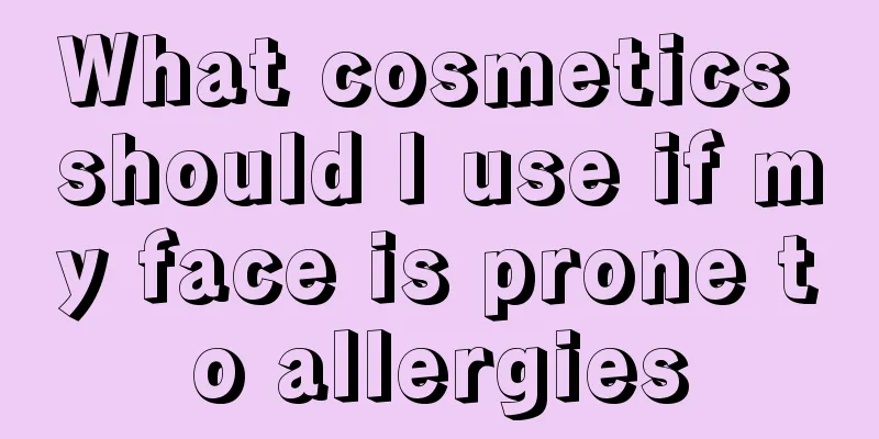 What cosmetics should I use if my face is prone to allergies