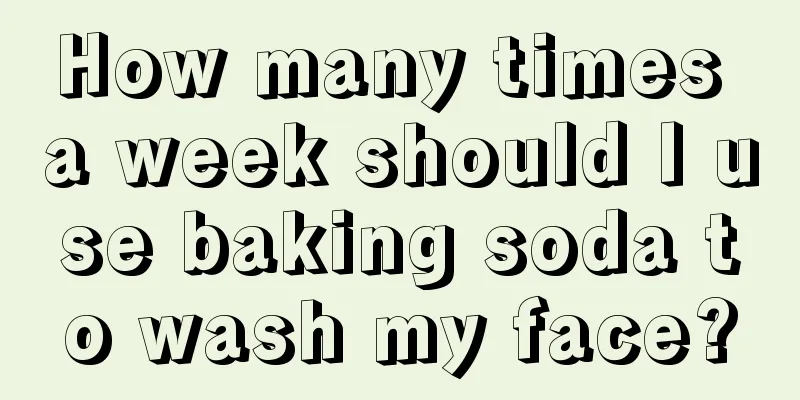 How many times a week should I use baking soda to wash my face?
