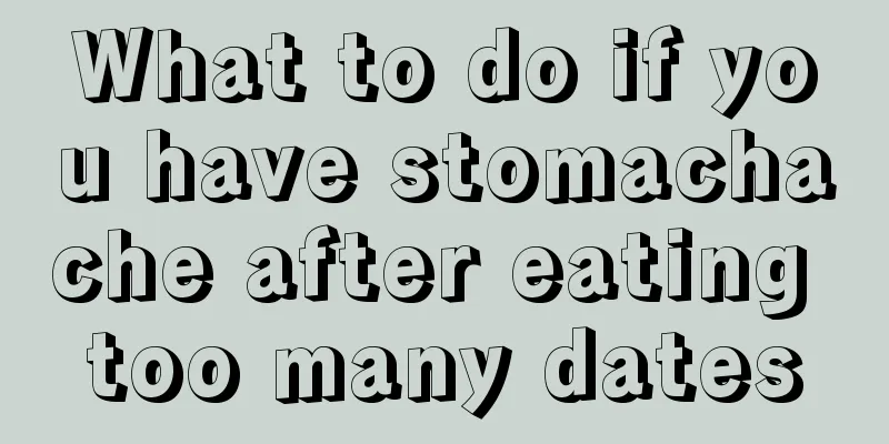 What to do if you have stomachache after eating too many dates