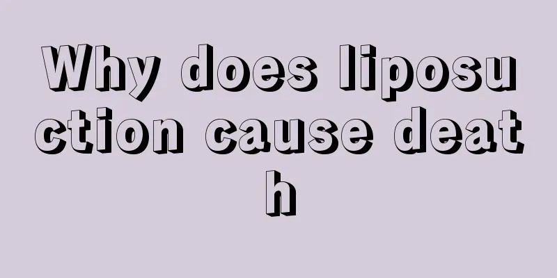 Why does liposuction cause death