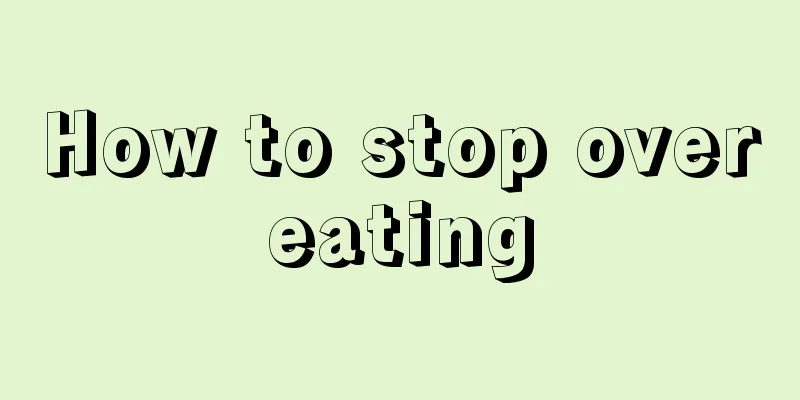 How to stop overeating