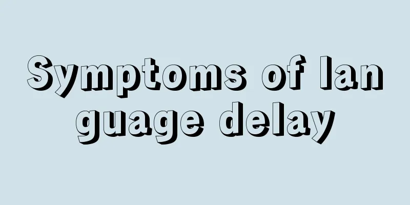 Symptoms of language delay