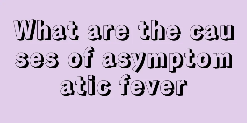 What are the causes of asymptomatic fever