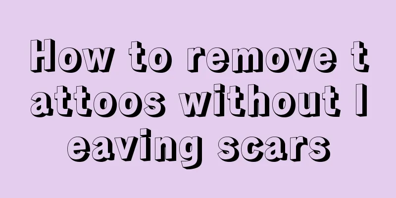 How to remove tattoos without leaving scars