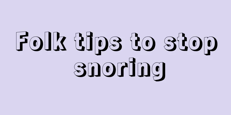 Folk tips to stop snoring