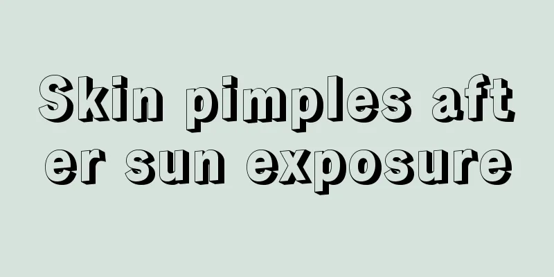 Skin pimples after sun exposure