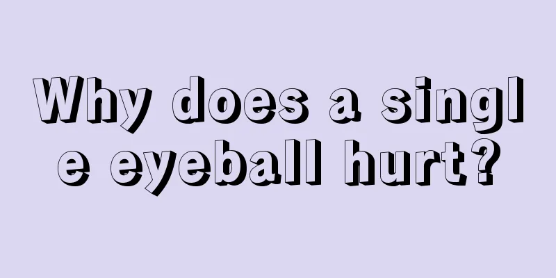 Why does a single eyeball hurt?
