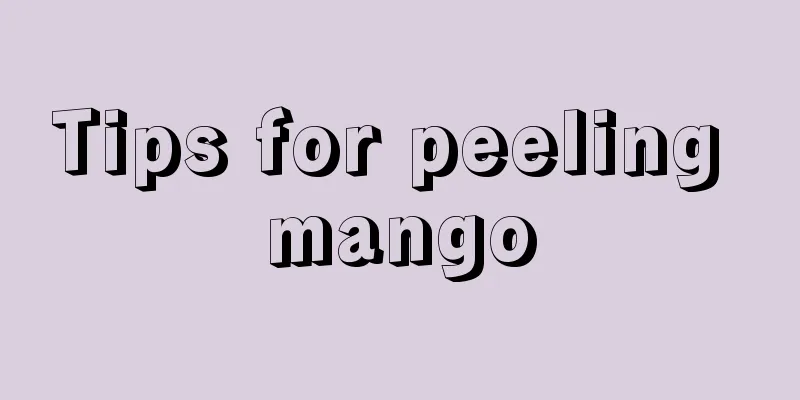 Tips for peeling mango