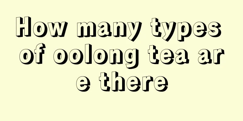 How many types of oolong tea are there