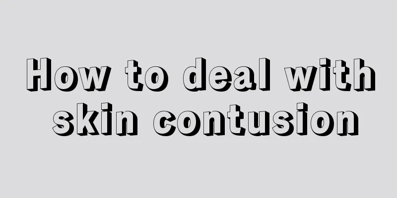 How to deal with skin contusion