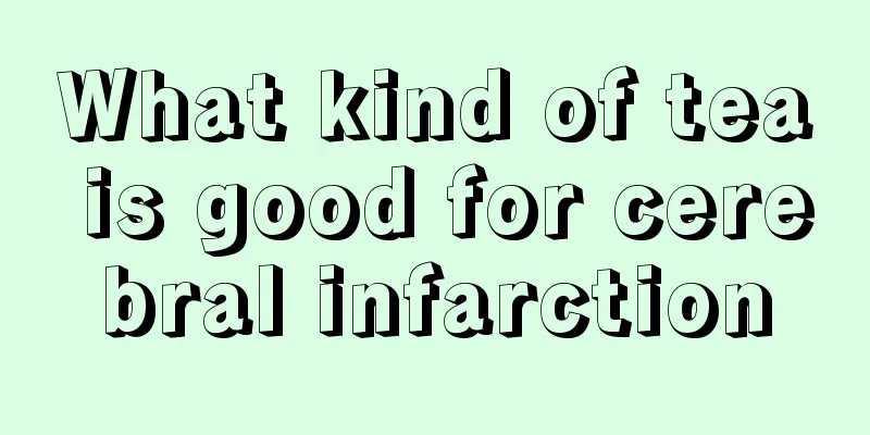 What kind of tea is good for cerebral infarction