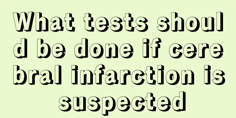 What tests should be done if cerebral infarction is suspected