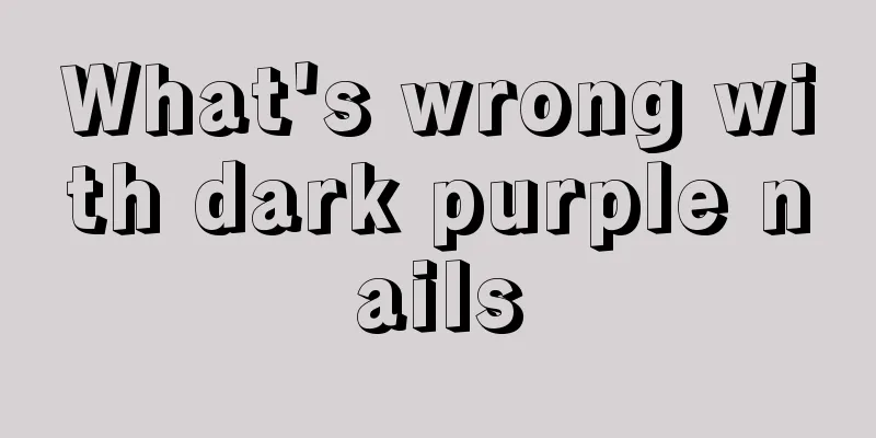 What's wrong with dark purple nails
