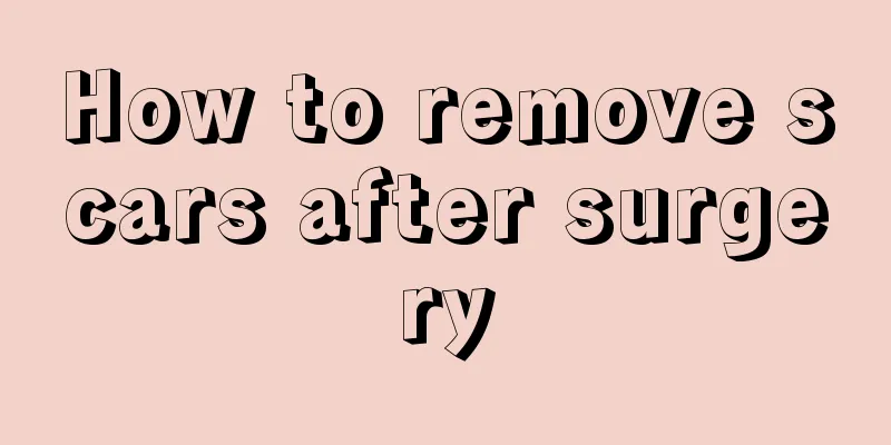 How to remove scars after surgery