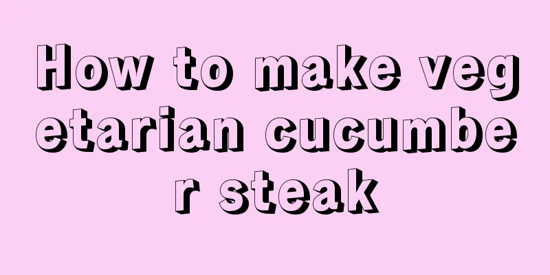How to make vegetarian cucumber steak