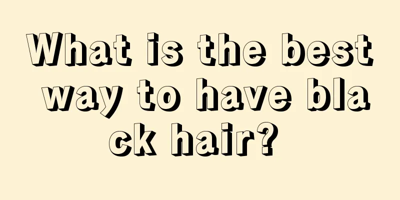 What is the best way to have black hair? 