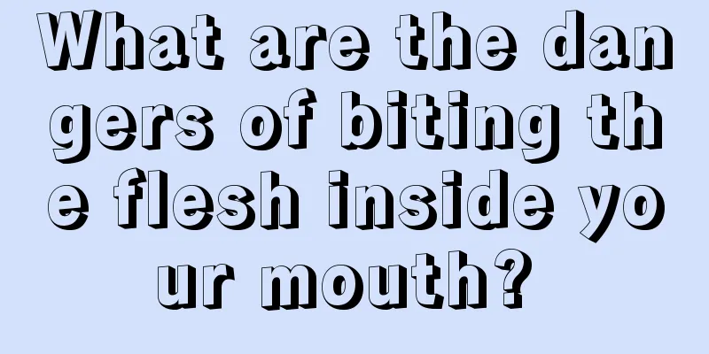 What are the dangers of biting the flesh inside your mouth? 