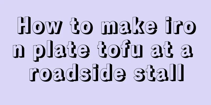 How to make iron plate tofu at a roadside stall