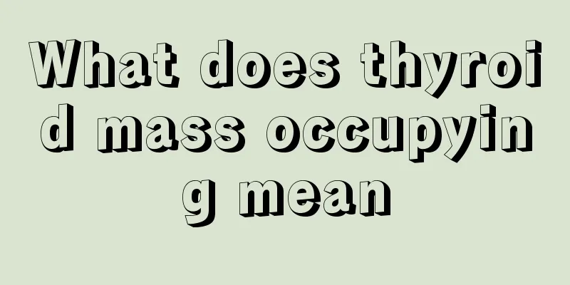 What does thyroid mass occupying mean