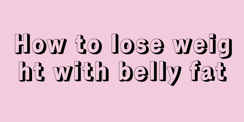 How to lose weight with belly fat