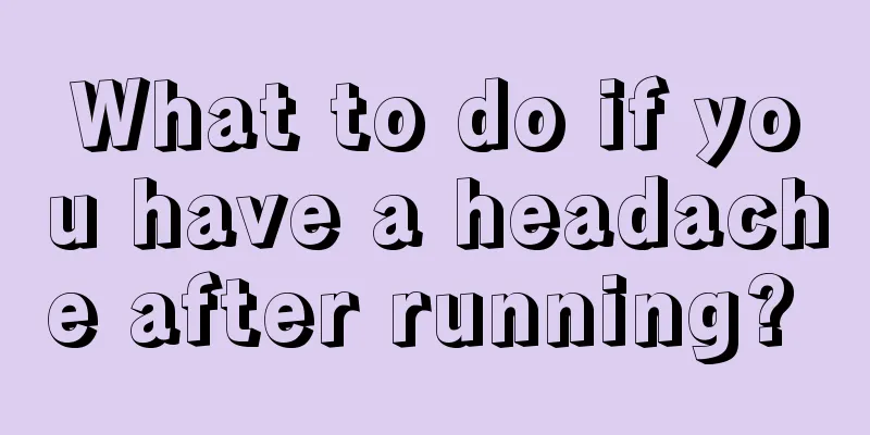 What to do if you have a headache after running? 