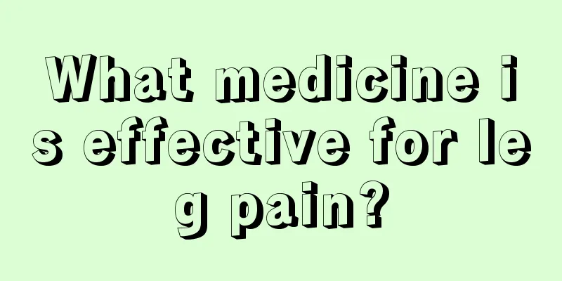 What medicine is effective for leg pain?