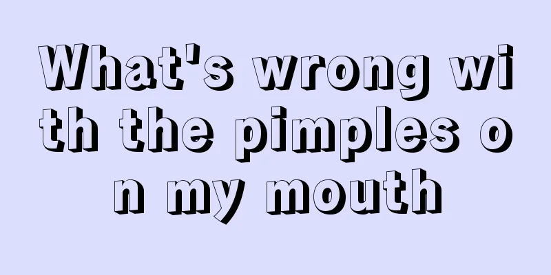 What's wrong with the pimples on my mouth