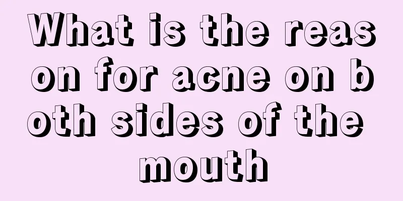 What is the reason for acne on both sides of the mouth