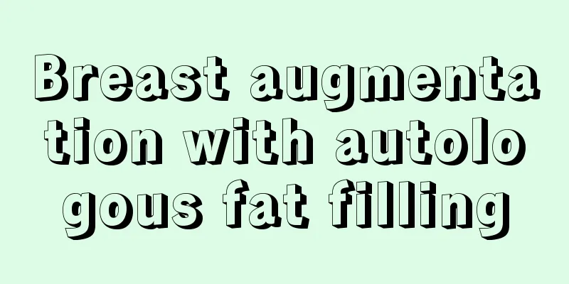 Breast augmentation with autologous fat filling