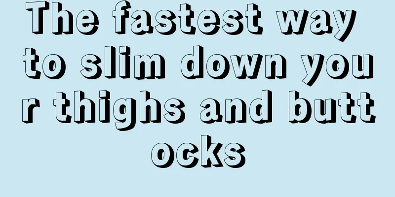 The fastest way to slim down your thighs and buttocks