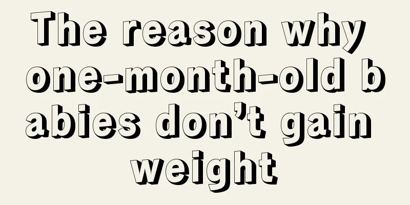 The reason why one-month-old babies don’t gain weight