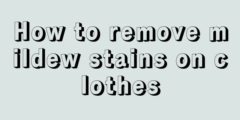 How to remove mildew stains on clothes