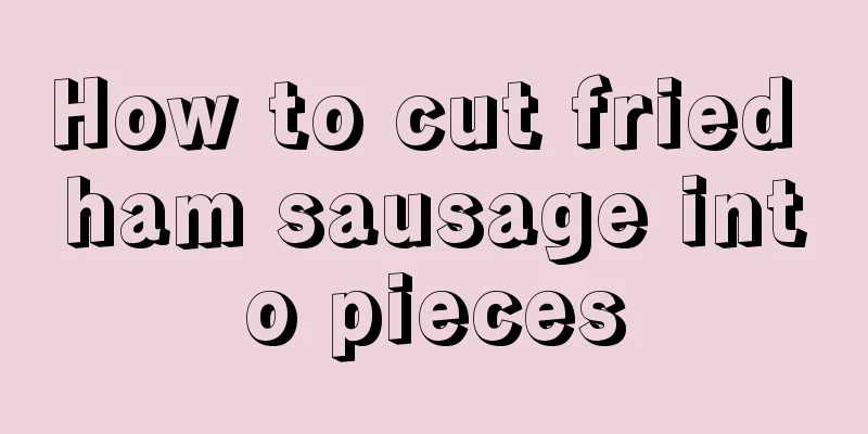 How to cut fried ham sausage into pieces