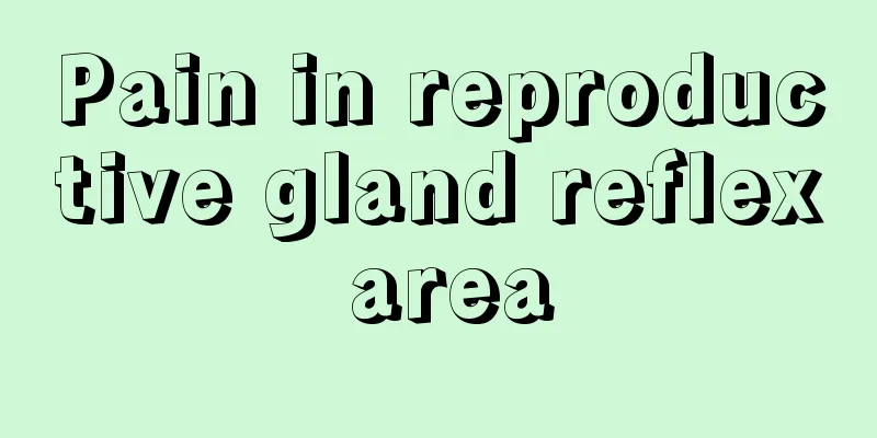 Pain in reproductive gland reflex area