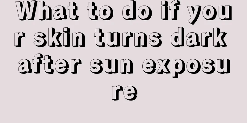 What to do if your skin turns dark after sun exposure