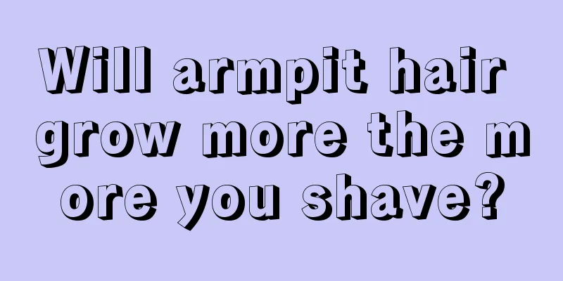 Will armpit hair grow more the more you shave?