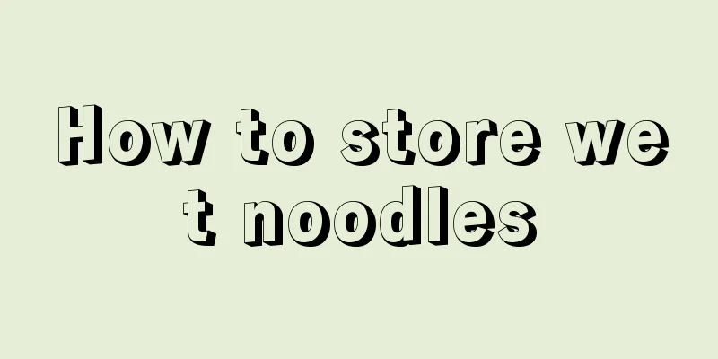 How to store wet noodles