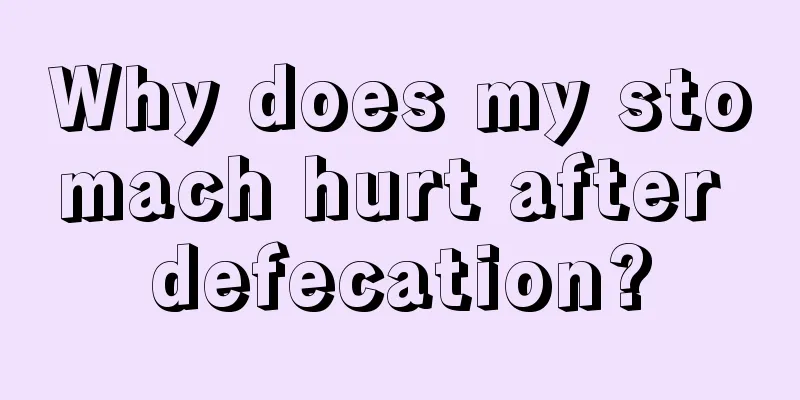 Why does my stomach hurt after defecation?