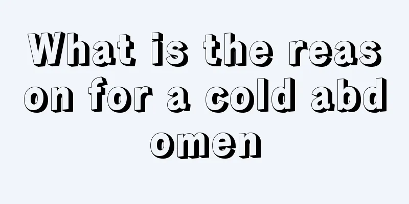 What is the reason for a cold abdomen