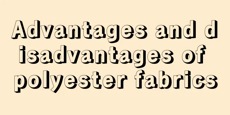 Advantages and disadvantages of polyester fabrics