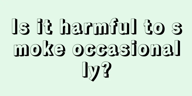 Is it harmful to smoke occasionally?