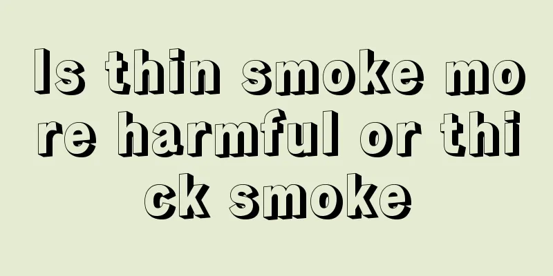 Is thin smoke more harmful or thick smoke