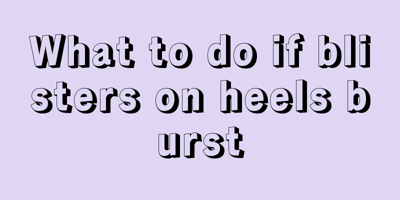 What to do if blisters on heels burst
