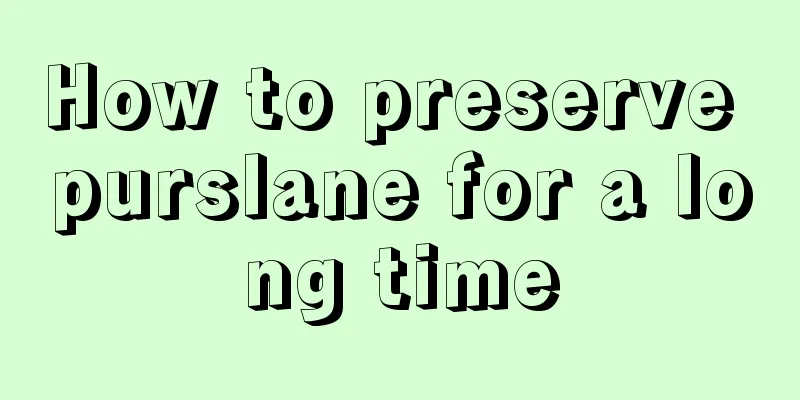 How to preserve purslane for a long time