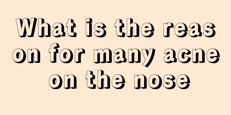 What is the reason for many acne on the nose
