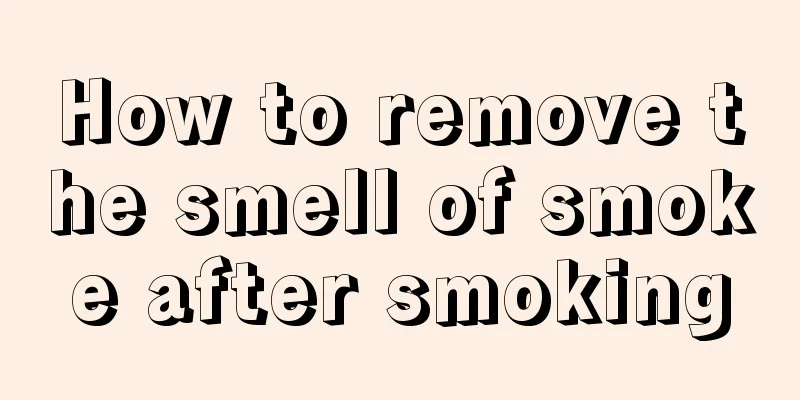 How to remove the smell of smoke after smoking